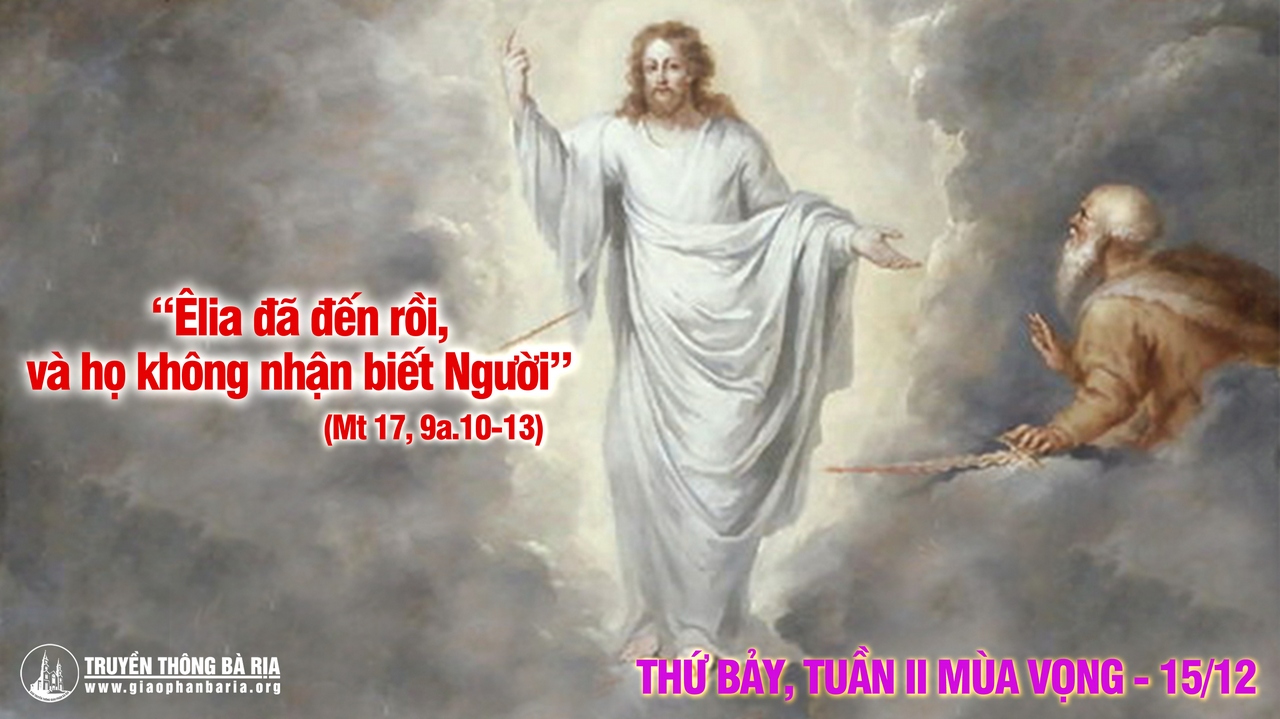 15.12.2018 – Thứ bảy tuần II mùa Vọng | Giáo Phận Bà Rịa